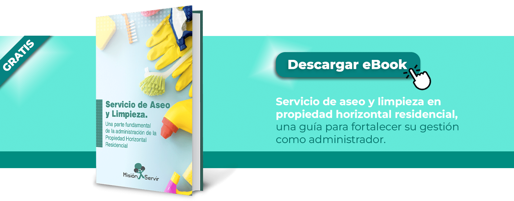 Descarga GRATIS el ebook: Servicio de aseo y limpieza: Una parte fundamental de la administración de la propiedad horizontal residencial - Misión Servir