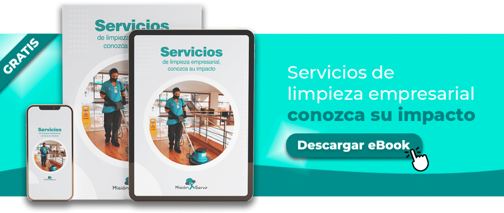 Descargue GRATIS el ebook: Servicios de limpieza empresarial, conozca su impacto - Misión Servir
